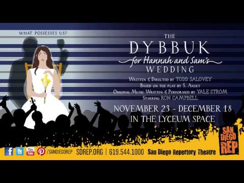 "The Dybbuk for Hannah and Sam's Wedding" runs now thru December 18th at the San Diego REP