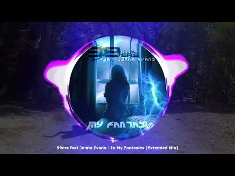 99ers feat. Jenna Evans - In My Fantasies (Extended Mix) ★