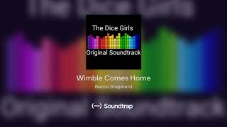 Wimble Comes Home - The Dice Girls OST