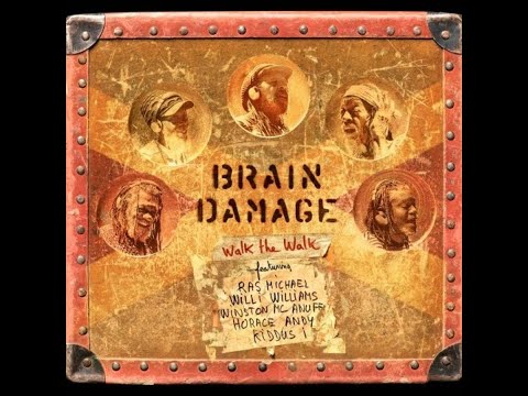 Brain Damage feat  Horace Andy - Walk the Walk - Mama Words