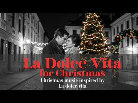 La Dolce Vita Christmas Jazz - Italian Holiday Glow of the 60s