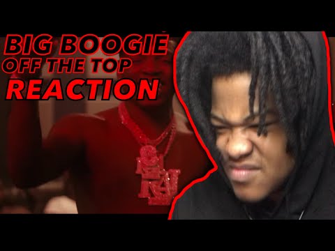 HE WENT CRAZY!!!Big Boogie - Off The Top|REACTION!!!