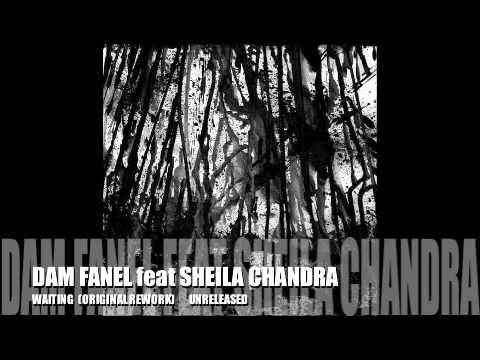 Dam Fanel feat Sheila Chandra - Waiting (Original rework)