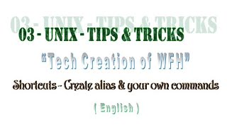 03 - UNIX - Tips & Tricks - Shortcuts - Create alias & your own commands (English)