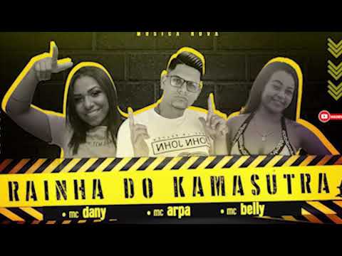 MC ARPA, MC DANNY E MC BELLY - RAINHA DA KAMASUTRA