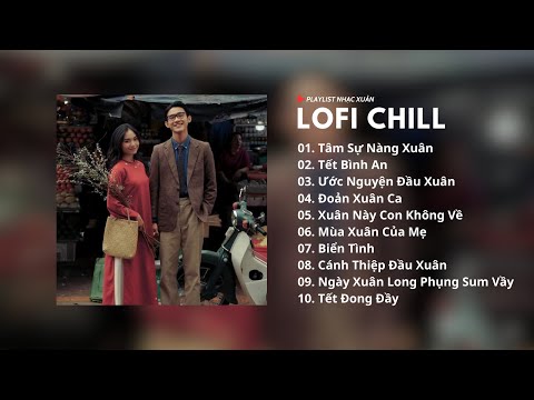 Nhạc Tết Lofi Chill 2024 - Tâm Sự Nàng Xuân, Tết Bình An - Tuyển Tập Nhạc Tết Lofi Hay Nhất 2024