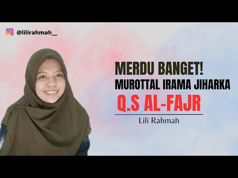 Murottal Merdu !!! Lili Rahmah_Irama Jiharka Q.S Al- Fajr Full