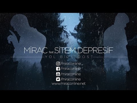 Mirac - Yol Bize Dost feat Sitem Depresif (Official Lyric Video)