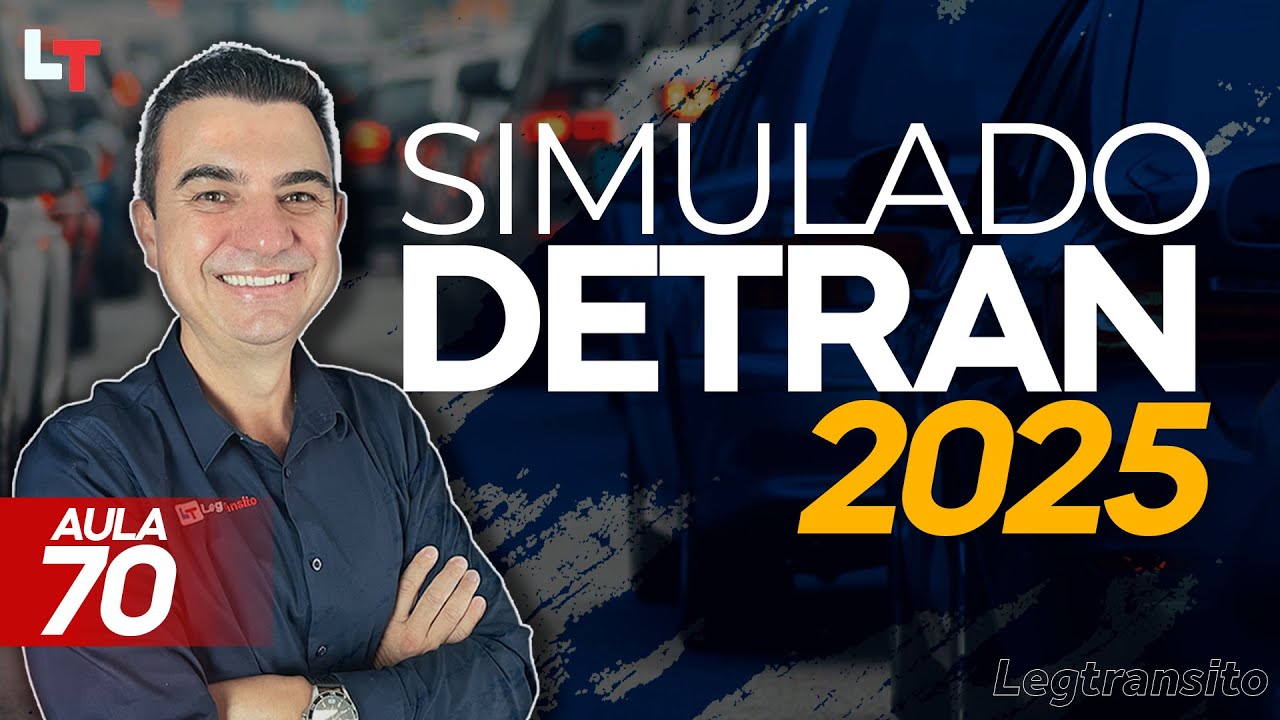 SIMULADO DETRAN QUESTÕES 2025 - AULA 70 #SimuladoLegTransito2025 #Detran2025