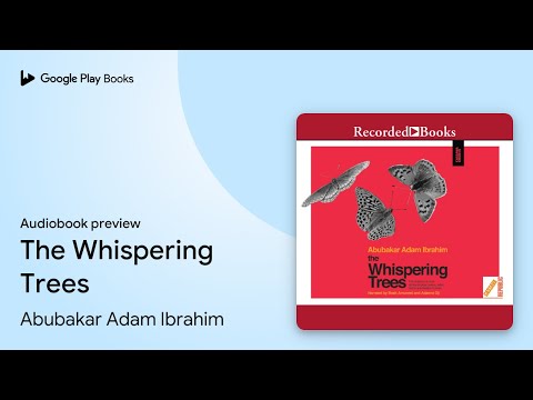 The Whispering Trees by Abubakar Adam Ibrahim · Audiobook preview