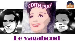 Edith Piaf - Le vagabond (HD) Officiel Seniors Musik