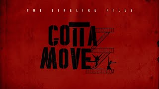 LIFELIKE - GOTTA MOVE