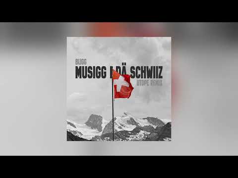 Bligg - Musigg I Dä Schwiiz (Utope Remix)