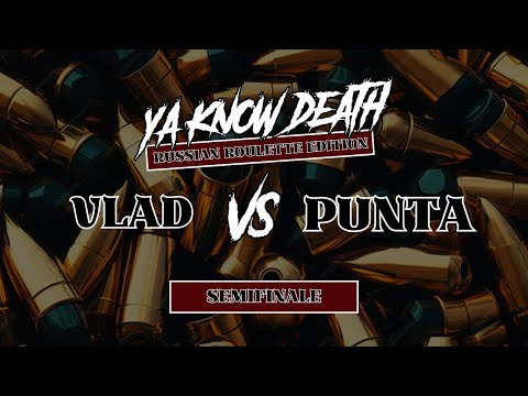 Vlad VS Punta - Ya Know Death - Semifinale ( Freestyle Battle )