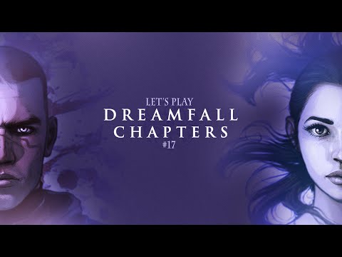 Let's Play Dreamfall Chapters - Book Two: Rebels - Part #17
