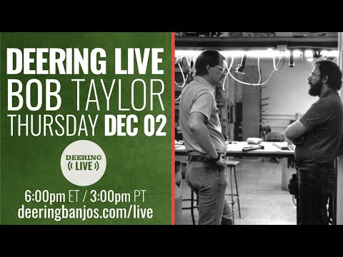 Bob Taylor | Deering Live - Ep. 56