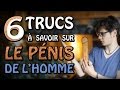 CHRIS : 6 Trucs à Savoir Sur le Pénis de L'Homme ...