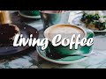 Living Coffee: Smooth Jazz Radio - Relaxing Jazz & Sweet Bossa Nova for Calm at Home