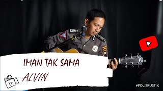 Download lagu Alvin Jonathan Iman Tak Sama cover @poliskustik mp3