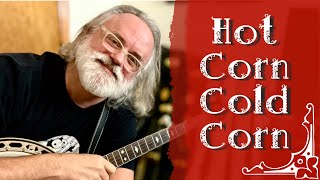Learn to Play - Hot Corn, Cold Corn - Bluegrass Banjo