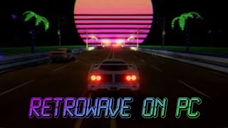 Retrowave on PC