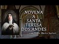 NOVENA TO SAINT TERESA OF THE ANDES Day 3 With Father Mario Sartori