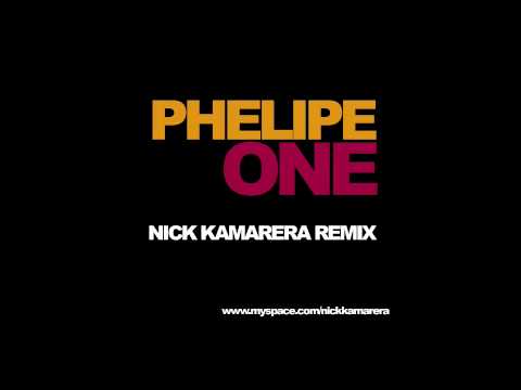 Phelipe - One (Nick Kamarera Remix)