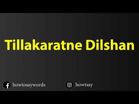How To Pronounce Tillakaratne Dilshan