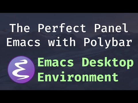 The Perfect Panel: Integrating Polybar with Emacs - Emacs Desktop Environment #5