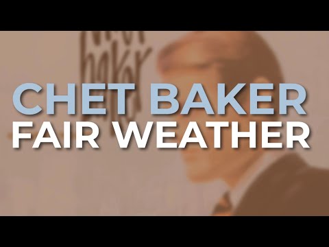 Chet Baker - Fair Weather (Official Audio)