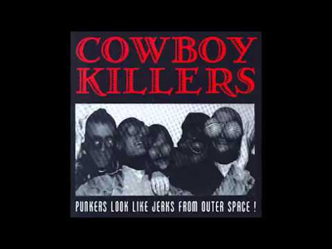 Cowboy Killers - Punkers Look Like Jerks From Outer Space! (FULL ALBUM)