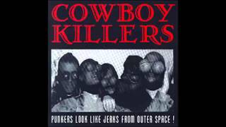 Cowboy Killers - Punkers Look Like Jerks From Outer Space! (FULL ALBUM)