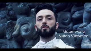 Mabel Matiz - Sultan Süleyman | Türkçe Şarkı Sözleri &amp; English Lyrics