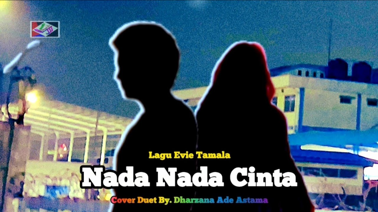 Nada Nada Cinta - Dharzana Ade Astama Cover Duet Lagu Evie Tamala