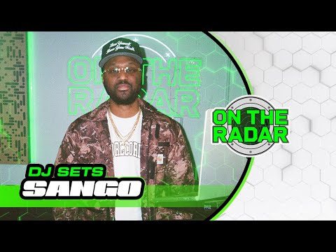 SANGO | ON THE RADAR RADIO DJ SETS