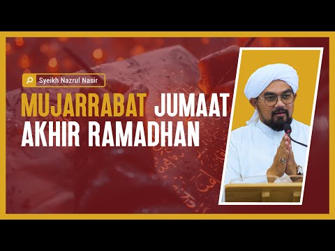 Mujarrabat Jumaat Akhir Ramadhan - Syeikh Nazrul Nasir.