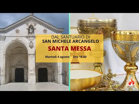 04/08/2020 - ore 18:00 - S. Messa dal Santuario di San Michele Arcangelo