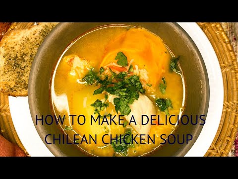 DELICIOUS CHILEAN CHICKEN SOUP