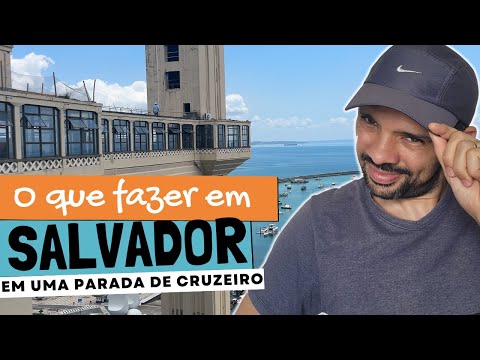 O que fazer em Salvador na parada do Cruzeiro