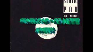 STATIC PAD - SO NOISE