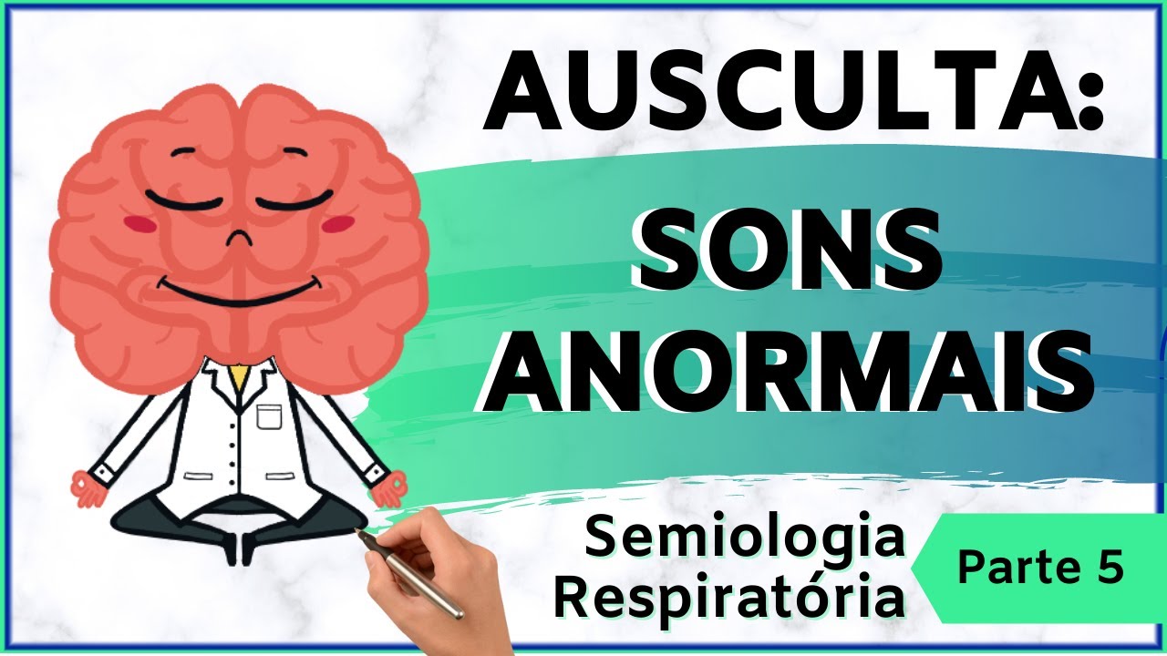 Sons Anormais - Ausculta Pulmonar | Exame Físico do Aparelho Respiratório 5/6