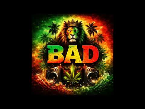 Blaiz Fayah x Tribal Kush - Bad (Reggae)