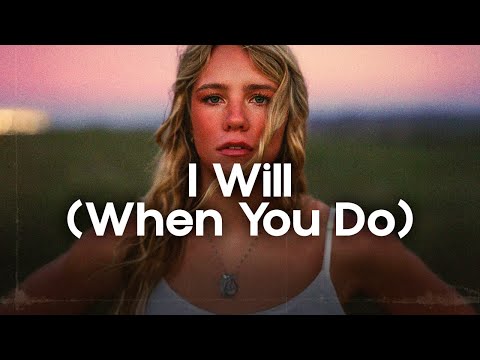 Dylan Marlowe, Avery Anna - I Will (When You Do) (lyrics)