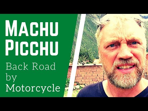 Machu Picchu Back Road by Motorcycle
