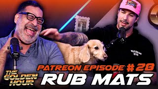 Rub Mats | The Golden Hour Patreon #28 | w/ Brendan Schaub, Erik Griffin, & Chris D'Elia