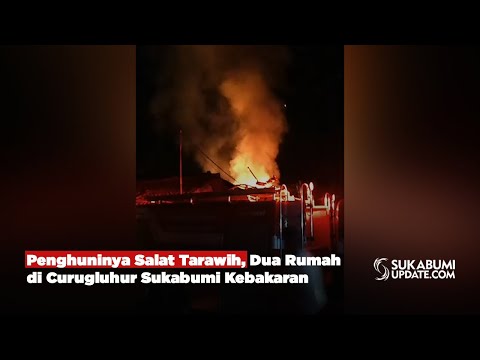 Penghuninya Salat Tarawih, Dua Rumah di Curugluhur Sukabumi Kebakaran