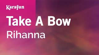Take a Bow - Rihanna | Karaoke Version | KaraFun