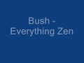 Bush - Everything Zen 