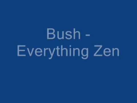 Bush - Everything Zen