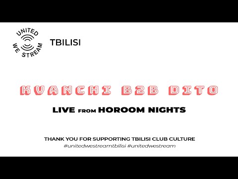 United We Stream Tbilisi #10 | Kvanchi B2B Dito [Horoom Nights]